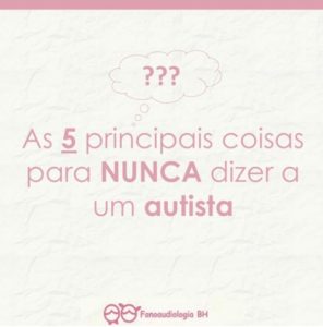 Read more about the article As 5 principais coisas para NUNCA dizer a um autista